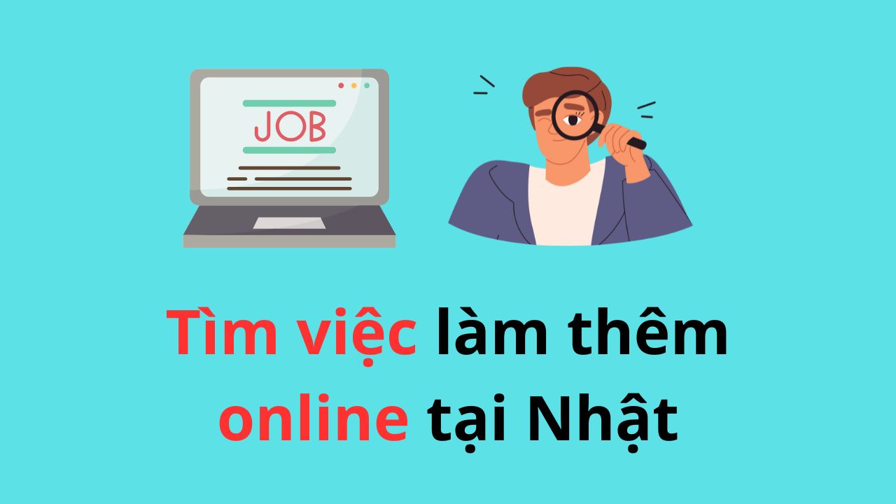 Cách tìm việc làm thêm online cho du học sinh tại Nhật Bản